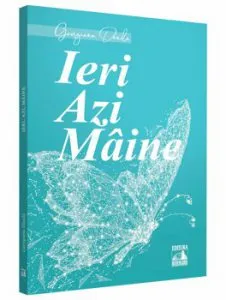 Ieri, azi, maine de Georgiana Danila