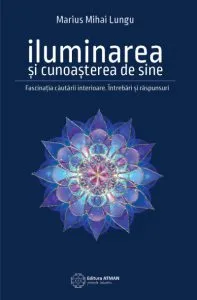 Iluminarea si cunoasterea de sine de Marius Mihai Lungu