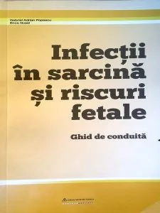 Infecții în sarcină și riscuri fetale - ghid de conduită