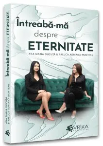 Întreabă-mă despre eternitate de Ana Maria Ducuta