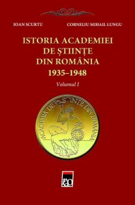 Istoria Academiei de Stiinte din Romania 1935-1948. Volumul I
