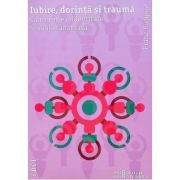 Iubire, dorinta si trauma. Calea catre o identitate sexuala sanatoasa
