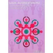 Iubire, dorinta si trauma. Calea catre o identitate sexuala sanatoasa de Franz Ruppert