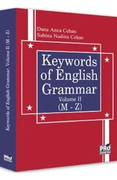 Keywords of English Grammar Vol.2 (M-Z) de Dana Anca Cehan