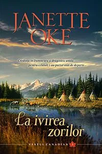 La ivirea zorilor de Janette Oke