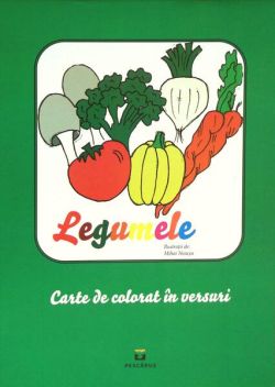 Legumele. Carte de colorat în versuri