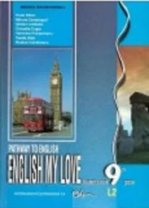 Limba engleza, manual pentru clasa a IX-a (L2) - Pathway to English - ENGLISH MY LOVE de Cornelia Coser