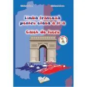 Limba franceza. Caiet de lucru, pentru Clasa a 4-a de Cristina Voican
