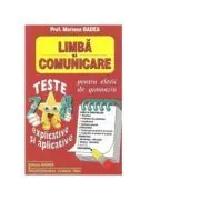 Limba si comunicare. Teste explicative si aplicative pentru elevii de gimnaziu de Mariana Badea