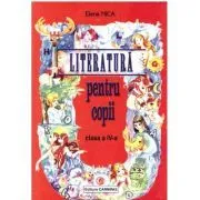 Literatura pentru copii. Clasa a 4-a de Elena Nica
