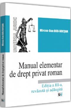 Manual elementar de drept privat roman Ed.3