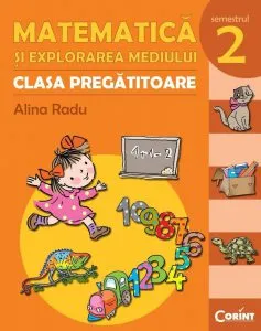 Matematica si explorarea mediului, clasa pregatitoare, semestrul al II-lea de Alina Radu