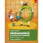Matematica si explorarea mediului. Exercitii si probleme clasa pregatitoare de Mariana Mogos