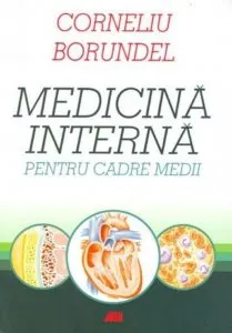 Medicina interna pentru cadre medii. Editia a V-a de Corneliu Borundel