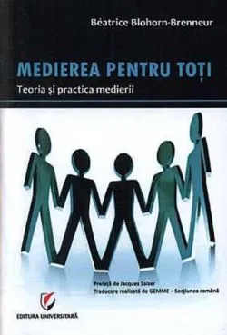 Medierea pentru toţi. Teoria şi practica medierii de Beatrice Blohorn-Brenneur