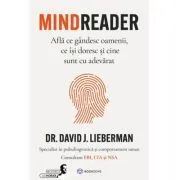 Mindreader. Afla ce gandesc oamenii, ce isi doresc si cine sunt cu adevarat de David J. Lieberman