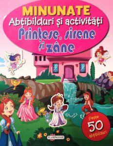 Minunate abtibilduri si activitati. Printese, sirene si zane