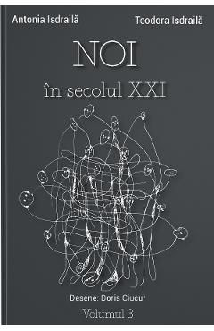 Noi in secolul XXI Vol.3