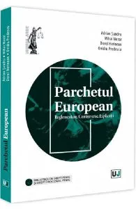 Parchetul European. Reglementare. Controverse. Explicații de Mihai Morar