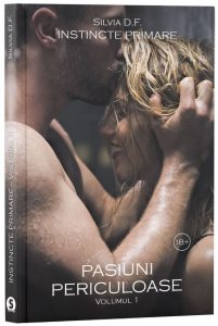 Pasiuni periculoase - Volumul 1