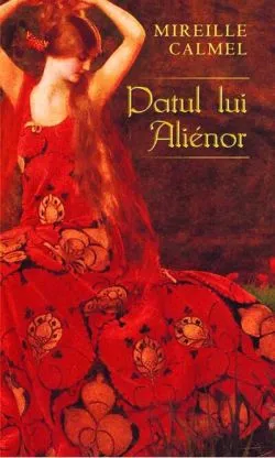 Patul lui Alienor. Femeia Pirat (Vol. III) de Mireille Calmel