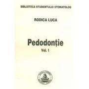 Pedodontie volumul 1 de Rodica Luca