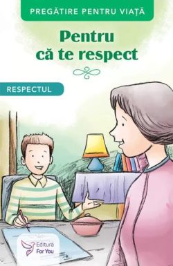 Pentru că te respect. Respectul