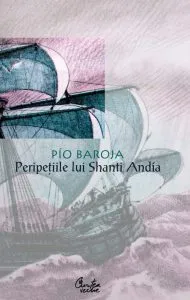 Peripetiile lui Shanti Andia de Pio Baroja