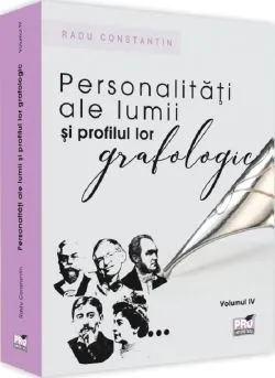 Personalitati ale lumii si profilul lor grafologic Vol.4 de Radu Constantin