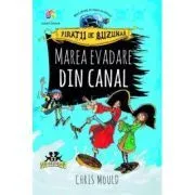 Piratii de buzunar, volumul 2. Marea evadare din canal de Chris Mould