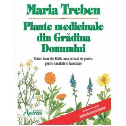 Plante medicinale din gradina Domnului. Sfaturi bune din Biblia mea de leacuri