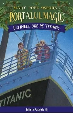 Portalul magic 17: Ultimele ore pe Titanic Ed.3