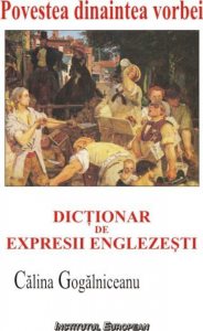Povestea dinaintea vorbei. Dictionar de expresii englezesti