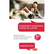 Povestioare terapeutice inainte de culcare. Ajuta-ti copilul sa faca fata schimbarilor si sa se maturizeze