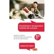 Povestioare terapeutice inainte de culcare. Ajuta-ti copilul sa faca fata schimbarilor si sa se maturizeze de Sabrina Feret-Hubert