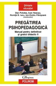 Pregatirea psihopedagogica. Definitivat si grad II de Dan Potolea