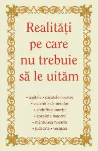 Realitati pe care nu trebuie sa le uitam