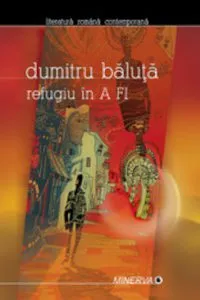 Refugiu in A Fi de Dumitru Baluta