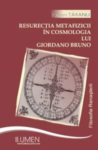Resurectia metafizicii in cosmologia lui Giordano Bruno de Marian Taranu