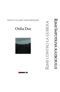 Rime contro la guerra. Rime contra razboiului de Otilia Dor