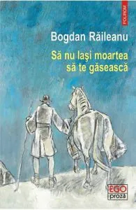 Sa nu lasi moartea sa te gaseasca de Bogdan Raileanu