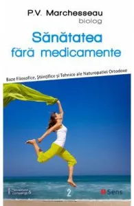 Sanatatea fara medicamente de P.v. Marchesseau