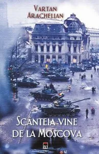 Scânteia vine de la Moscova de Vartan Arachelian