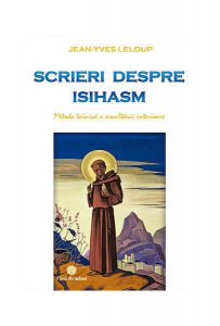 Scrieri despre isihasm - metoda tainică a ascultării interioare