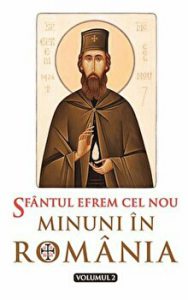 Sfantul Efrem cel Nou. Minuni in Romania. Volumul 2