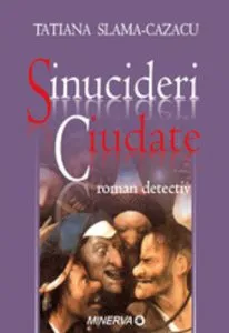 Sinucideri ciudate de Tatiana Slama-Cazacu