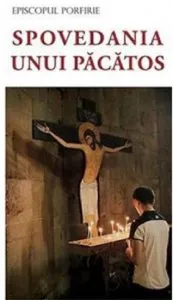 Spovedania unui pacatos de Episcopul Porfirie Uspenski