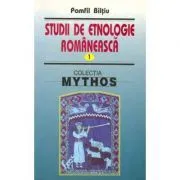 Studii de etnologie romaneasca Volumul 1 de Pamfil Biltiu