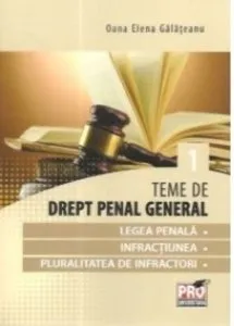 Teme de drept penal general - Partea I de Oana Elena Galateanu