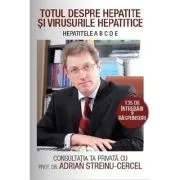 Totul despre Hepatite si virusuri hepatitice de Adrian Streinu-Cercel